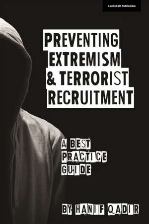 Preventing and Countering Extremism and Terrorism Recruitment de Hanif Qadir