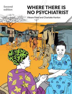 Where There Is No Psychiatrist: A Mental Health Care Manual de Vikram Patel