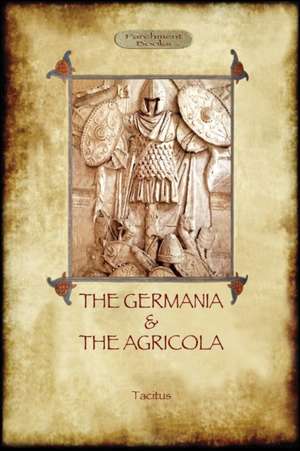 The Germania and the Agricola (Aziloth Books) de Cornelius Tacitus