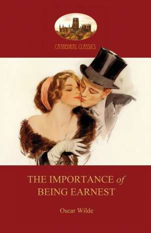 The Importance of Being Earnest de Oscar Wilde