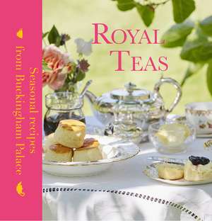 Royal Teas: Seasonal Recipes from Buckingham Palace de Mark Flanagan