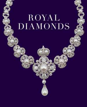 Royal Diamonds: Two Centuries of British Royal Jewels de Royal Collection Trust