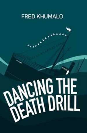 Dancing the Death Drill de Fred Khumalo