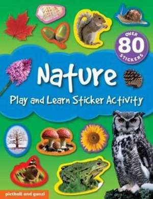 Picthall, C: Play and Learn Sticker Activity: Nature