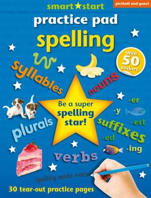 Smart Start Practice Pad: Spelling de Gail Daniels
