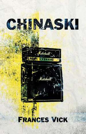 Chinaski de Frances Vick