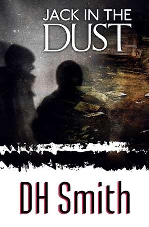 Jack in the Dust de Dh Smith