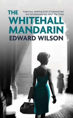 The Whitehall Mandarin: And Other Stories de Edward Wilson