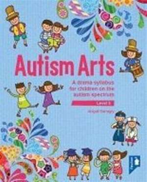 Autism Arts: Level 3 de Abigail Barragry