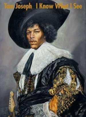 I Know What I See de Tam Joseph