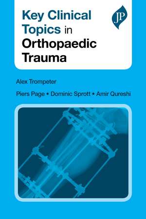 Key Clinical Topics in Orthopaedic Trauma de Alex Trompeter