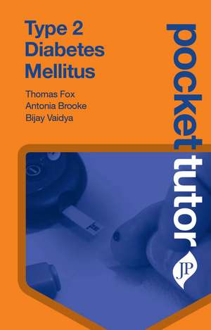 Pocket Tutor Type 2 Diabetes Mellitus de Thomas Fox