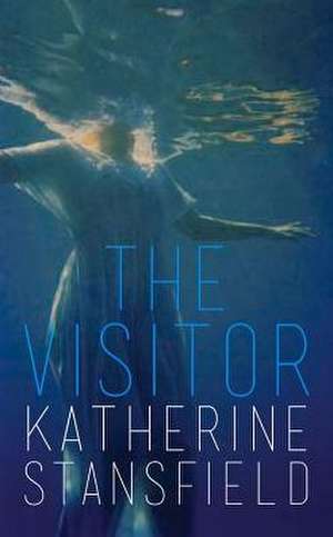 The Visitor de Katherine Stansfield