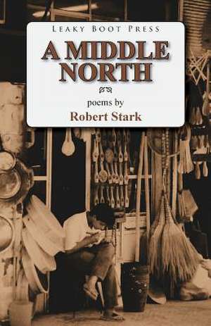 A Middle North de Robert Stark