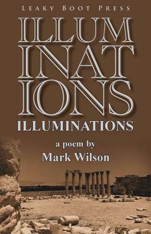Illuminations: A Poem de Mark Wilson