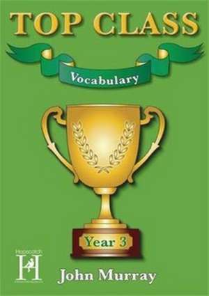 Murray, J: Top Class - Vocabulary Year 3 de John Murray