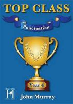 Top Class - Punctuation Year 4 de John Murray