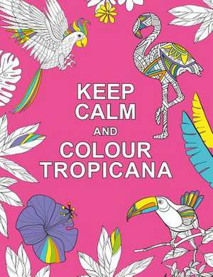 Keep Calm and Colour Tropicana de Summersdale