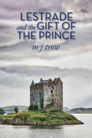 Lestrade and the Gift of the Prince de M. J. Trow