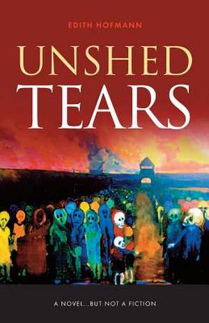 Unshed Tears de Edith Hofmann