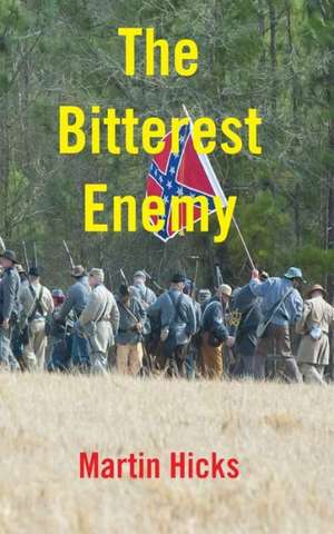 The Bitterest Enemy de Martin Hicks