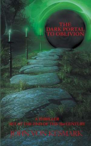 The Dark Portal to Oblivion de John Von Kesmark