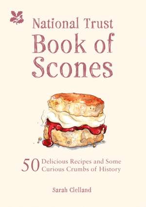 The National Trust Book of Scones de Sarah Merker