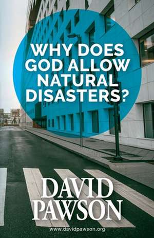 Why Does God Allow Natural Disasters? de David Pawson