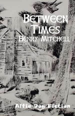 Between Times de Henry Mitchell