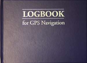 Logbook for GPS Navigation – Compact, for small chart tables de Bill Anderson