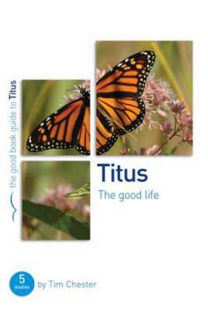 Titus: The Good Life de Chester Tim