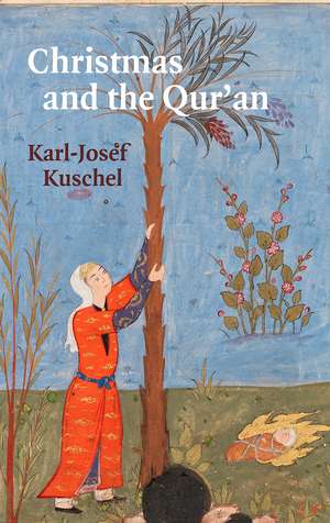 Christmas and the Qur`an de Karl–josef Kuschel