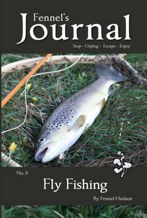 Fly Fishing de Fennel Hudson