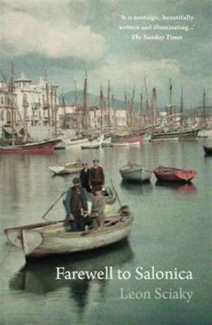 Sciaky, L: Farewell to Salonica de Leon Sciaky