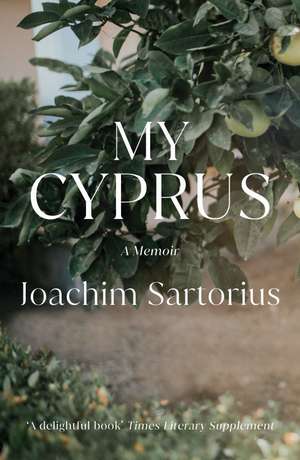 My Cyprus: A Memoir de Joachim Sartorius