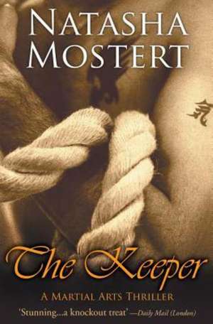 The Keeper: A Martial Arts Thriller de Natasha Mostert