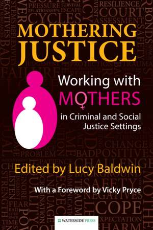 Mothering Justice de Lucy Baldwin