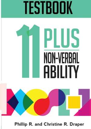 11 Plus Non-Verbal Ability Testbook de Christine R Draper