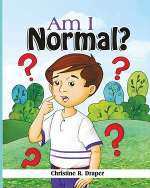 Am I Normal? de Christine R Draper