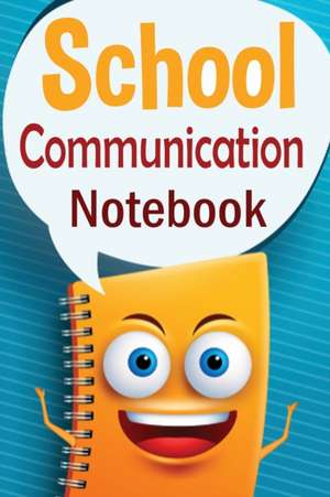 School Communication Notebook de Christine R Draper