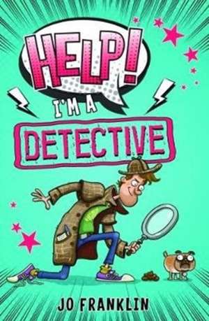 Help! I'm a Detective de Jo Franklin