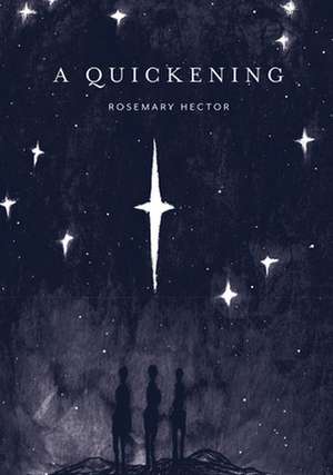 A Quickening de Rosemary Hector