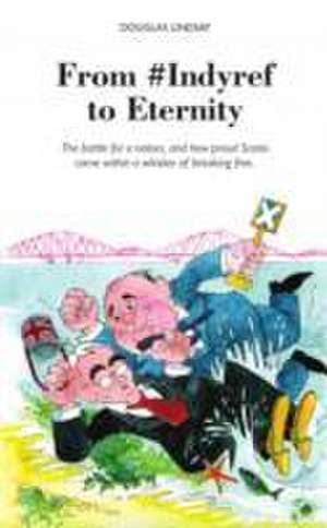 From #Indyref to Eternity de Douglas Lindsay