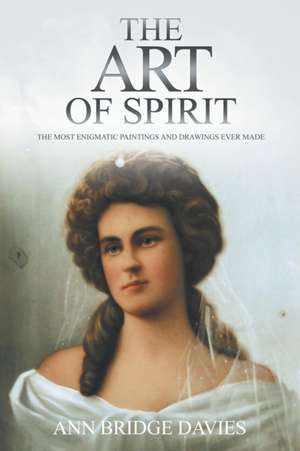 The Art of Spirit de Ann Bridge Davies