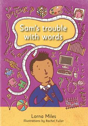 Sam's Trouble with Words de Lorna LM Miles