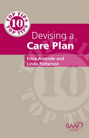 Ten Top Tips for Devising a Care Plan de Eric Amende