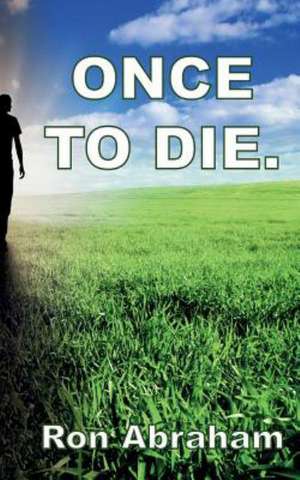 Once to Die. de Ron Abraham