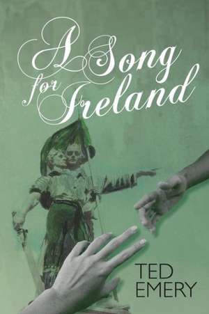 A Song for Ireland de Ted Emery