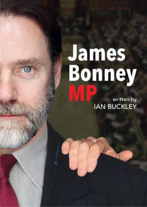 James Bonney MP de Ian Buckley