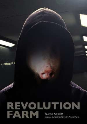 Revolution Farm de James Kenworth